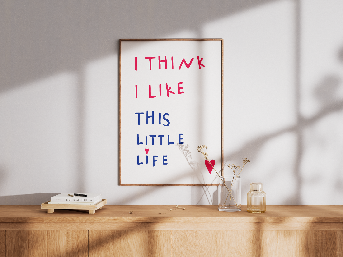 I Think I Like This Little Life Poster