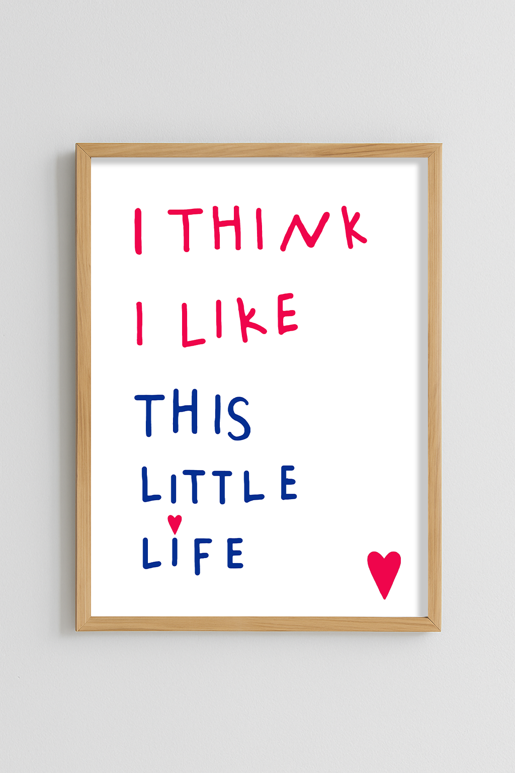 I Think I Like This Little Life Poster