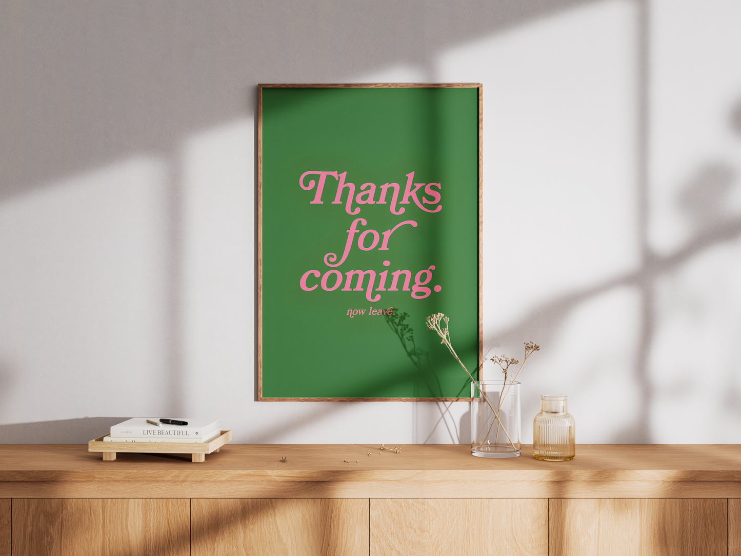 Thanks For Coming - Now Leave. Poster