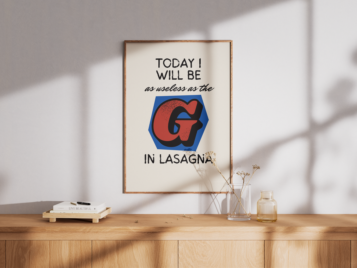 Today i will be as useless as the in Lasagna Poster