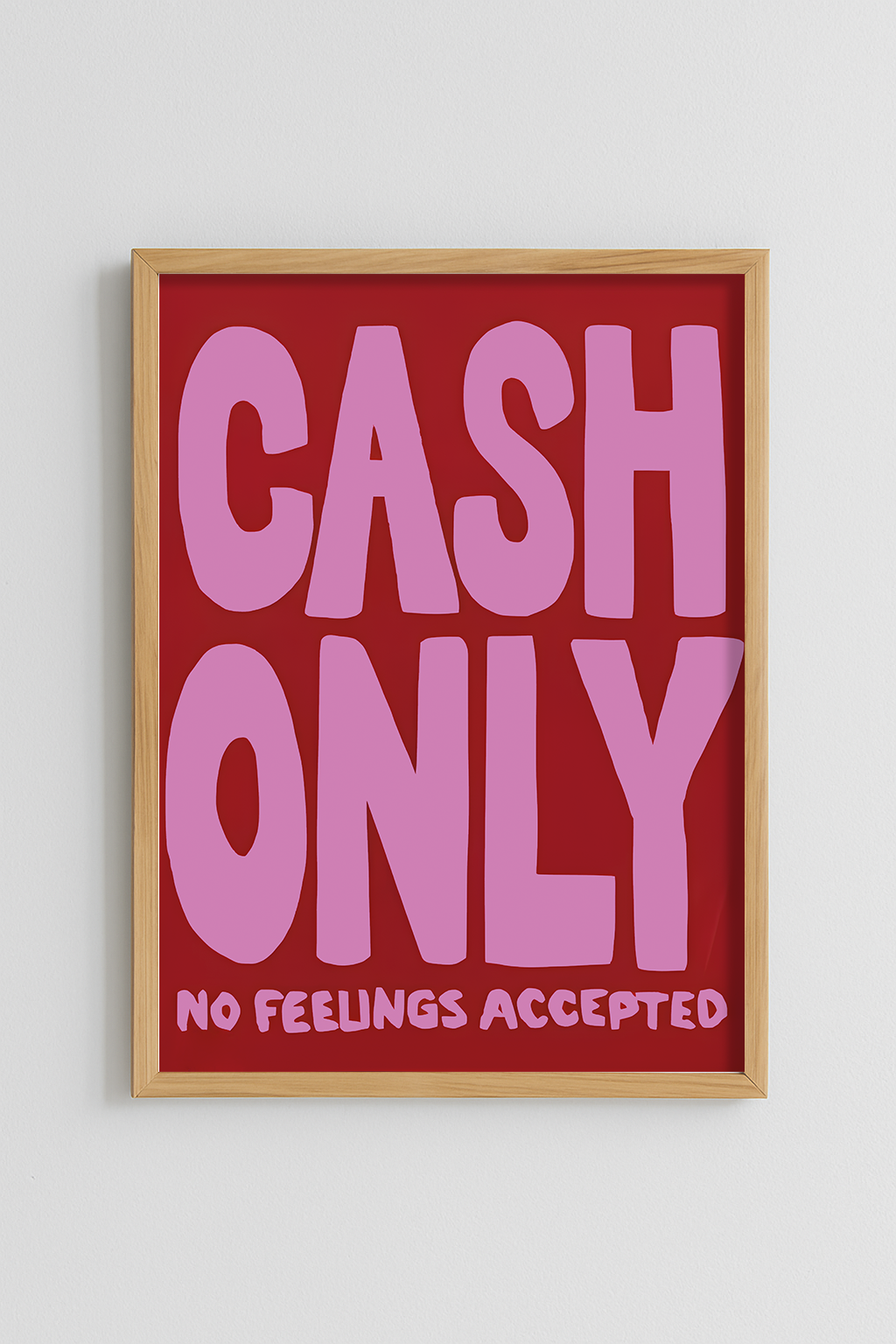 Cash Only, No Feelings Accepted Poster