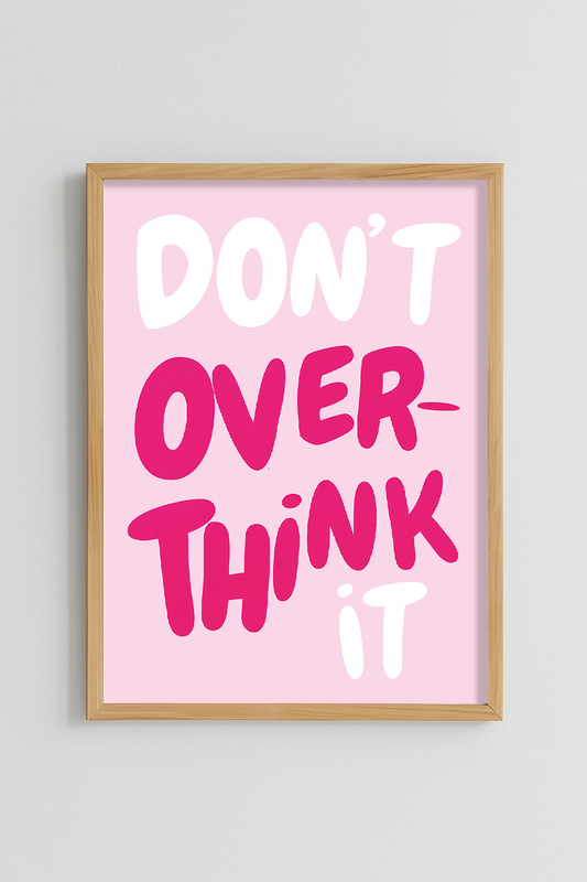 Don't overthink it Poster