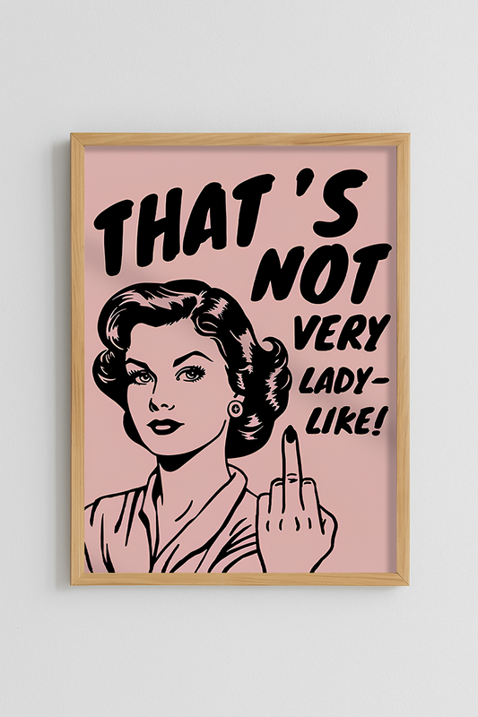 That's not very lady like! Poster