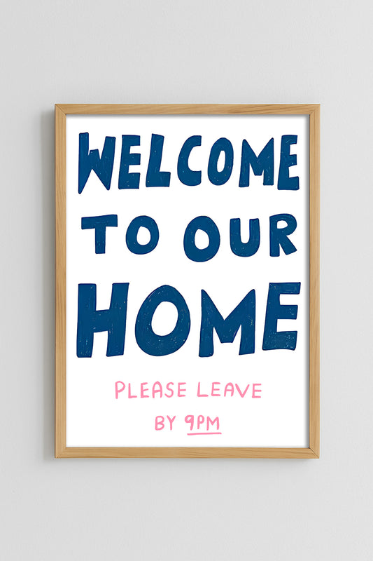 Welcome To Our Home Poster